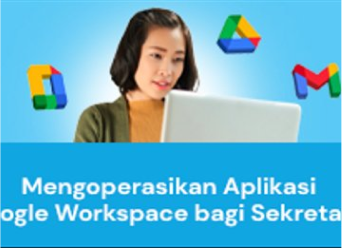 Kursus Mengoperasikan Google Workspace bagi Sekretaris